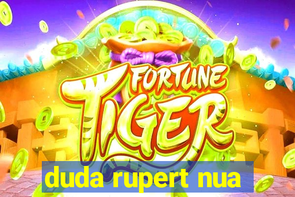 duda rupert nua